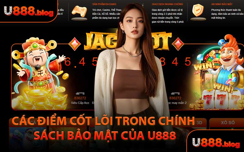 Các Điểm Cốt Lõi Trong Chính Sách Bảo Mật Của U888