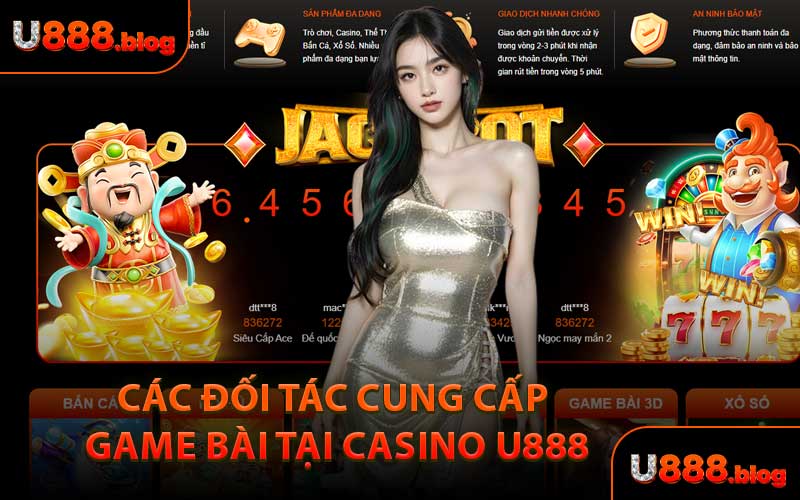 Các Đối Tác Cung Cấp Game Bài Tại Casino U888