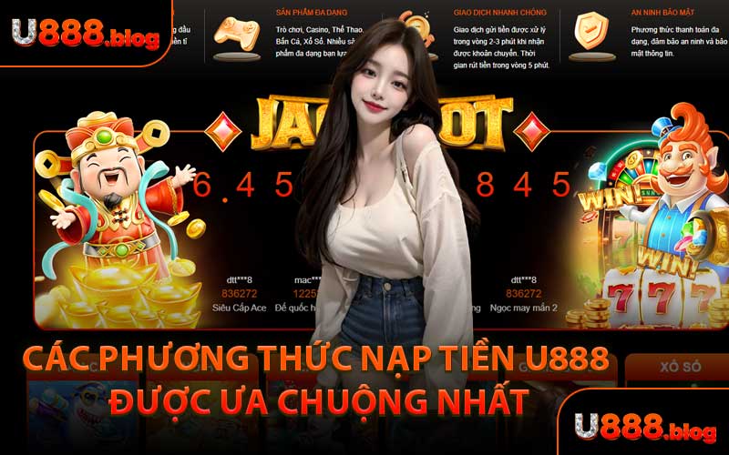 Các Phương Thức Nạp Tiền U888 Được Ưa Chuộng Nhất