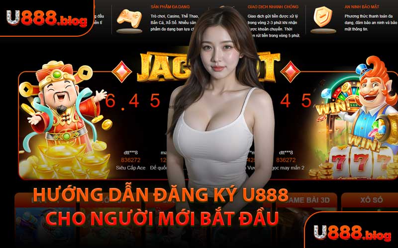 Hướng Dẫn Đăng Ký U888 Cho Người Mới Bắt Đầu