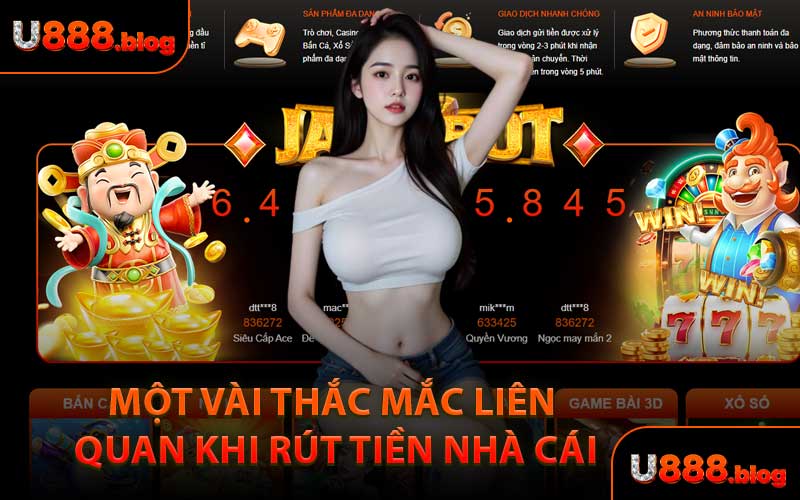 Một Vài Thắc Mắc Liên Quan Khi Rút Tiền Nhà Cái