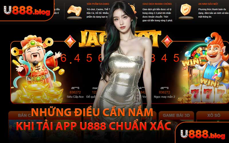 Những Điều Cần Nắm Khi Tải App U888 Chuẩn Xác