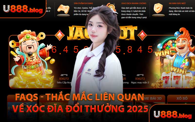 FAQs - Thắc Mắc Liên Quan Về Xóc Đĩa Đổi Thưởng 2025