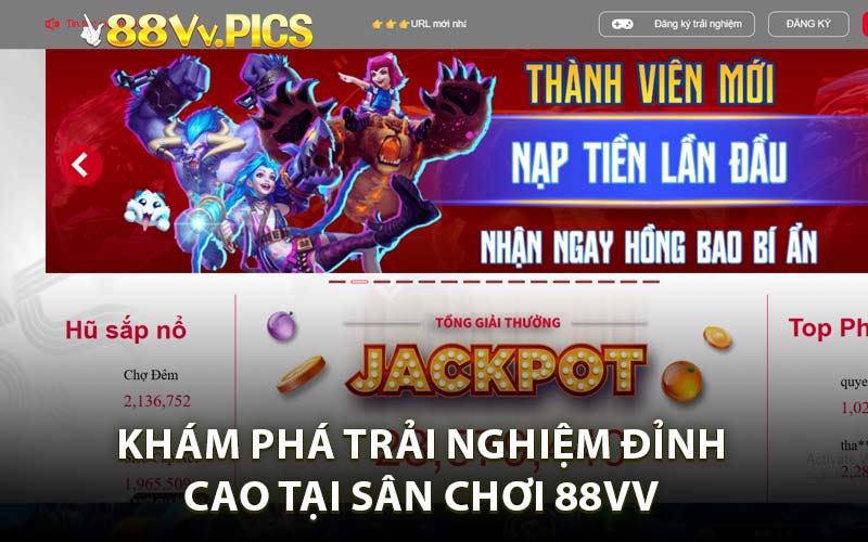 Khám phá trải nghiệm đỉnh cao tại sân chơi 88VV